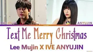 Anyujin, Lee Mujin 'Text Me Merry Christmas' Cover Lyrics