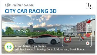 [Unity][CityCarRacing] 13-Simple Input System -Touch control: SteeringControl, Movement, BreakButton