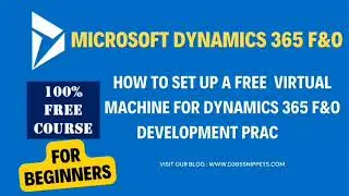 How to Set Up a Free Virtual Machine for Dynamics 365 Development