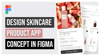 Designing a SkinCare Products App in Figma | Step by Step Tutorial (Part-2)💅🏻🧚🏻‍♂️