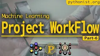Machine Learning project Workflow🔥 Pt-6 | Machine Learning using TensorFlow