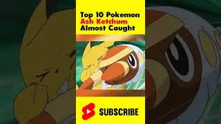 Top 10 Pokemon That Ash Ketchum Almost Caught 