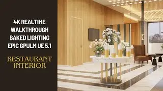 4K Realtime Walkthrough Restaurant Interior in UnrealEngine 5 using EPIC GPULM and Baked Lighting.