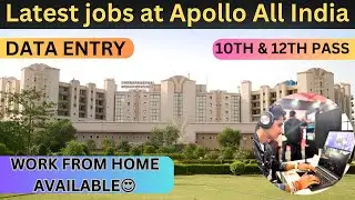 Data Entry Jobs for all students | Apollo hospital latest jobs vacancy pharmacist 10th & 12th pass