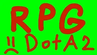 Dota RPG - не смотрите это