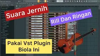 Vst Plugin Orchestra Violin / Biola Terbaik Di Fl Studio....Suara Jernih Dan Ringan