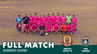 SMUDA 2000 FC vs PSG LEGEND