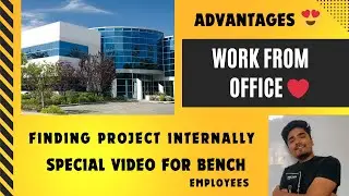 Finding Project Internally in IT | Benefits of Working from Office 🤟| Must for Bench Employees 🤟
