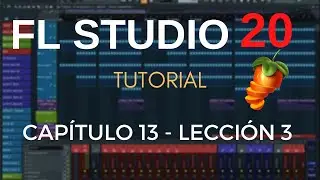 FL STUDIO 20 - Capítulo 13: 