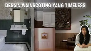 TAK LEKANG OLEH WAKTU! INSPIRASI DESAIN WAINSCOTING YANG TIMELESS!