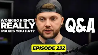 232 - Q&A | Shift Working Affects On Fat Loss, Hyrox Hype & How To Workout While Playing Sports