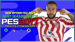 PES 2017 | NEXT SEASON PATCH 2023 NEW OPTION FILE V3 | 1/25/23 | PC