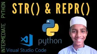 Str() and repr() - Intermediate Python Programming Part - 21