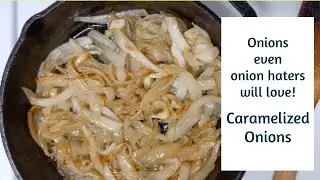 Caramelized Onion - You may love it so much that you always have it on hand!