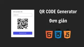 Làm ứng dụng tạo mã QR đơn giản bằng HTML, CSS và Javascript | Tutorials