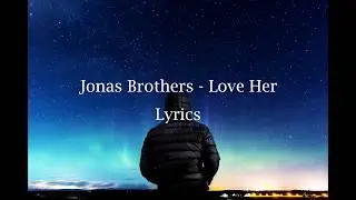 Jonas Brothers - Love Her