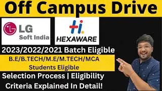 LG Soft, Hexaware Off Campus Drive 2023/2022/2021 Batch Eligible | Salary : 4 - 7.5 LPA 🔥🔥