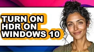 How to Turn on Hdr on Windows 10 (only Way)