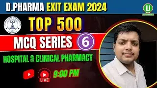 🛑Hospital and Clinical Pharmacy Part - 6 | Top 500 MCQ Series | D.Pharma Exit Exam 2024