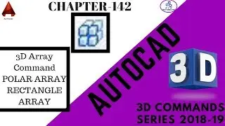 Autocad Command Tutorial Series 2019: 3D Array Command (Rectangular and Polar Array)