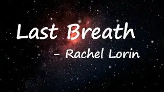 Rachel Lorin - Last Breath (Lyrics)