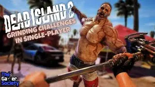 DEAD ISLAND 2 | GRINDING CHALLENGES IN SINGLE-PLAYER - X - 10!