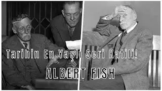 Tarihin En Yaşlı Seri Katili! İnsan Eti Yiyen Albert Fish!