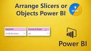 11. How to arrange Slicers or Objects in Power BI