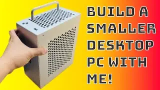 Build A SMALLER Desktop PC with Me | Beginner + Intermediate Guide | AMD Ryzen | Metalfish S3 | B550
