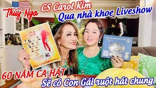 CS Carol Kim qua nhà khoe Liveshow 60 năm ca hát sẽ có Con gái ruột hát chung….