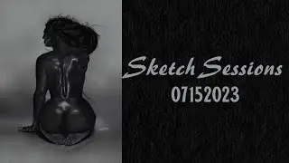 Sketch Sessions 07152023