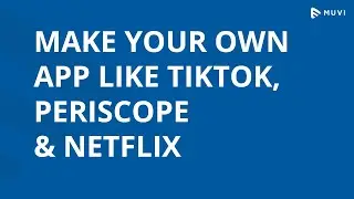 Make App Like Tiktok, Periscope,  Netflix, Spotify, Peloton etc  |  Muvi - One Product Multiple Uses