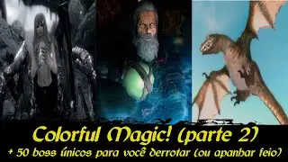 Mods de Skyrim - 50 novos Boss/Chefões para desafiar por aí (Colorful Magic) Parte 2