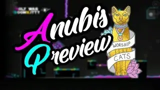 Anubis Preview [GMD 2.11] NEW LEVEL