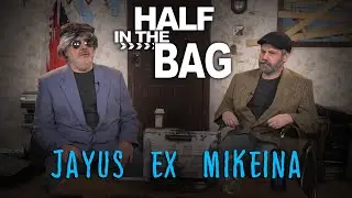 Half in the Bag: Jayus Ex Mikeina