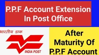 P.P.F Extension Form Fill Up In Post Office | 5 Years Extension Of Public Provident Fund | P.P.F