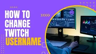 How to Change Your Twitch Username in 53 Seconds!