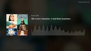 The Groove Chronicles: A Soul Music Experience