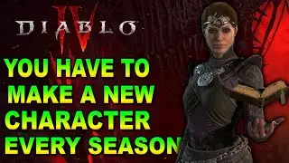 😕You Have To Make A New Character Every Season | Diablo 4