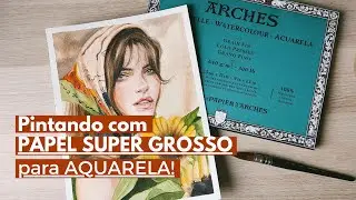Pintando com um PAPEL PARA AQUARELA SUPER GROSSO | 640g da Arches