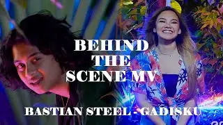 BASTIAN STEEL - GADISKU (BEHIND THE SCENE MV)