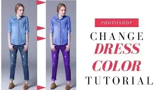 How to Change Dress Color In Photoshop CC Jeans Color Shirt Color