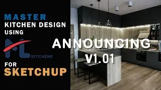 ML Kitchens V1.01 Release: Enhanced Kitchen Design for SketchUp!