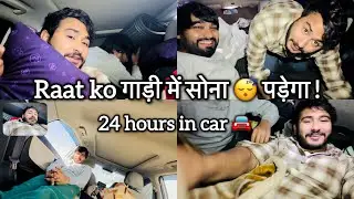 24 Hours car || रात को गाड़ी में सोए 😱😱 || Tinku Baba vlogs 