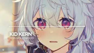 [Nightcore] Kid Kern - MISS HOLLYWOOD
