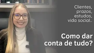 Como dar conta de tudo?