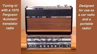 ‘Tuning in’ with a 1970 Ferguson ‘Autotwin’ transistor radio
