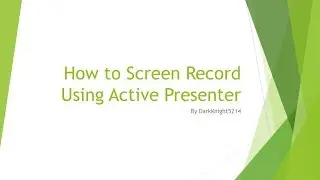 How To Screen Record using Active Presenter