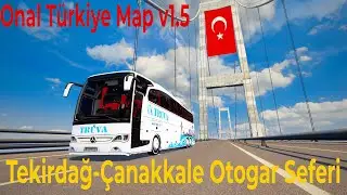 ETS2 | Önal Türkiye Map v1.5 WİP Oynanış videosu | Tekirdağ-Çanakkale Sanayi ve Otogar Seferi