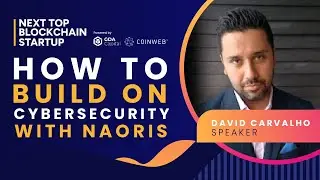 Cybersecurity with Naoris | Next Top Blockchain Startup 2024
